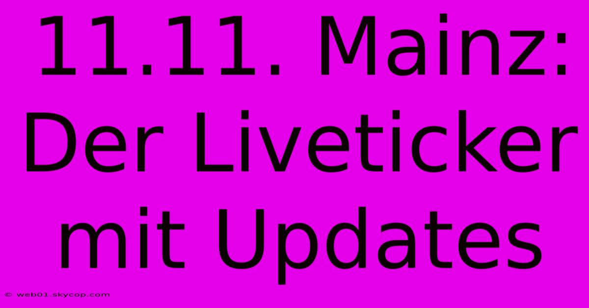 11.11. Mainz: Der Liveticker Mit Updates