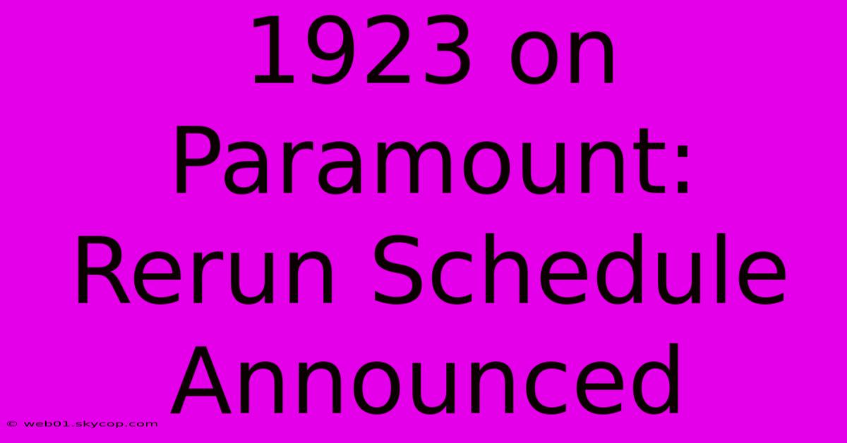 1923 On Paramount: Rerun Schedule Announced 