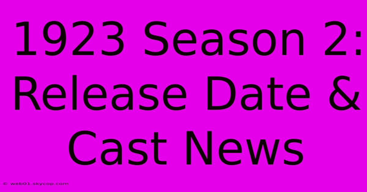 1923 Season 2: Release Date & Cast News 