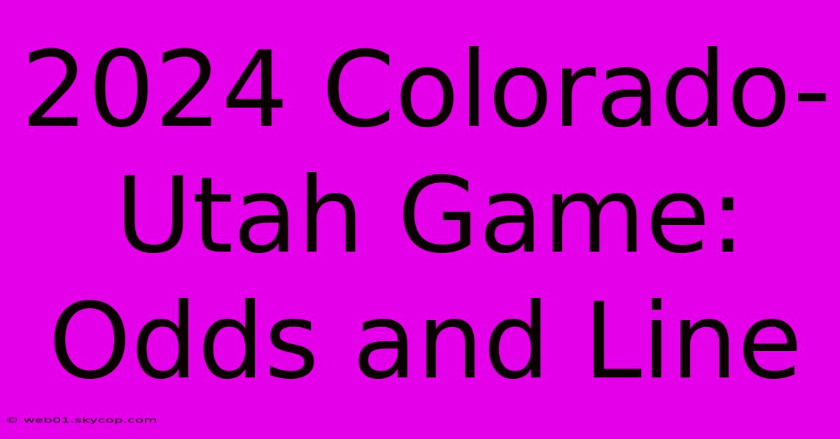 2024 Colorado-Utah Game: Odds And Line