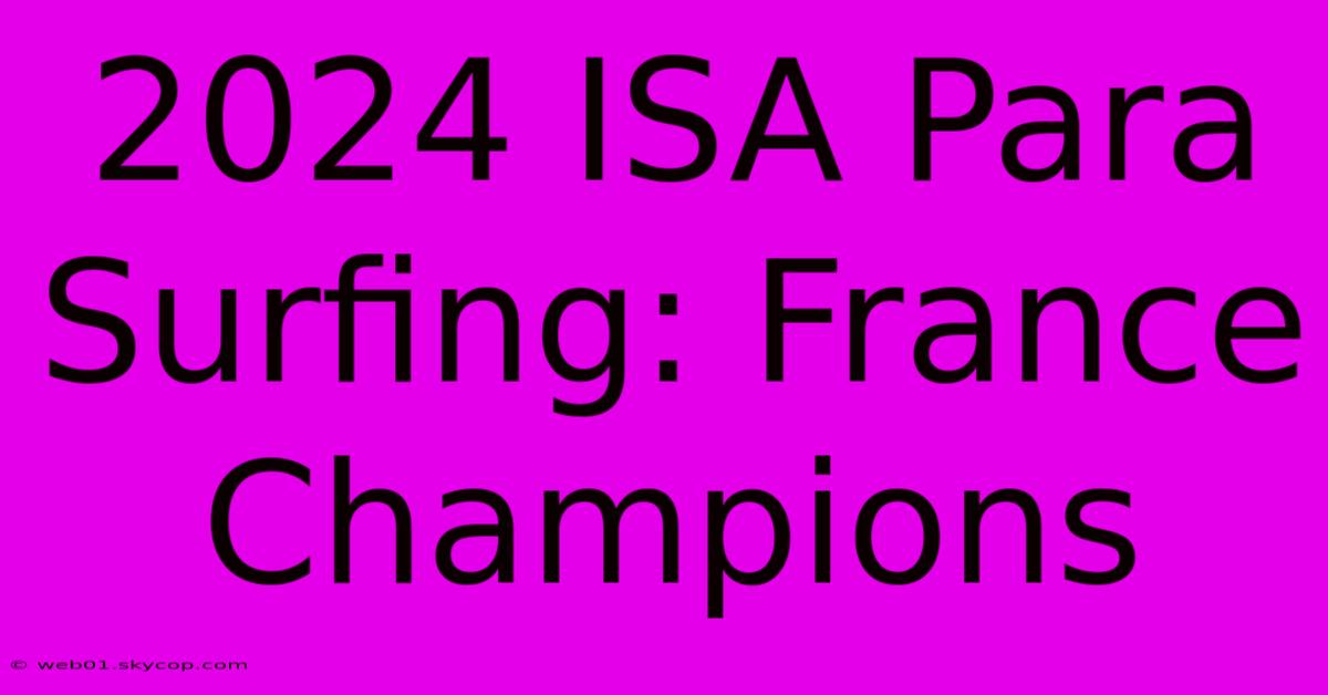 2024 ISA Para Surfing: France Champions