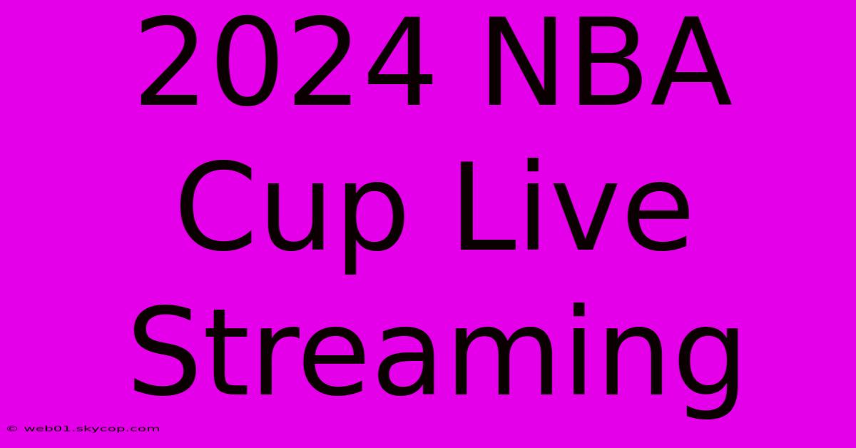 2024 NBA Cup Live Streaming 