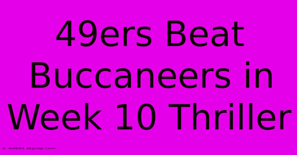 49ers Beat Buccaneers In Week 10 Thriller