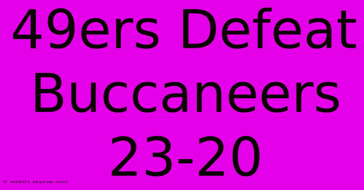 49ers Defeat Buccaneers 23-20