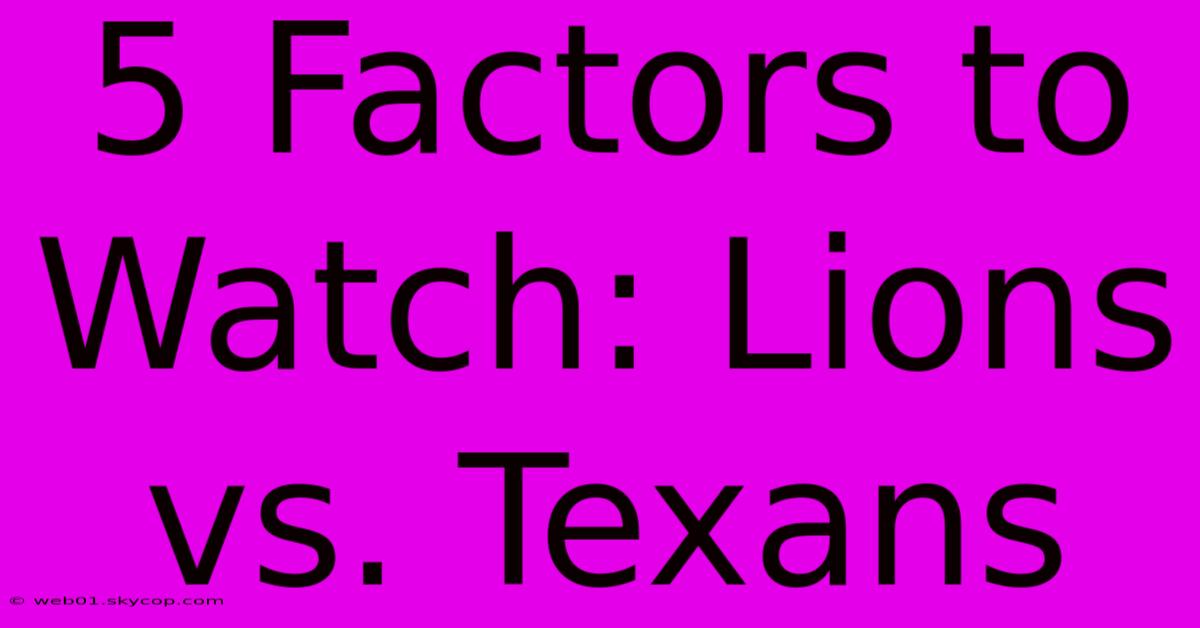 5 Factors To Watch: Lions Vs. Texans 