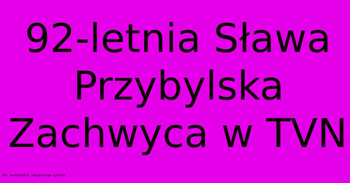 92-letnia Sława Przybylska Zachwyca W TVN