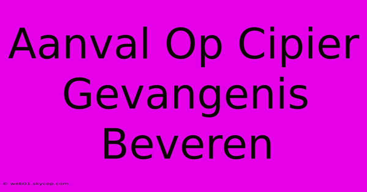 Aanval Op Cipier Gevangenis Beveren