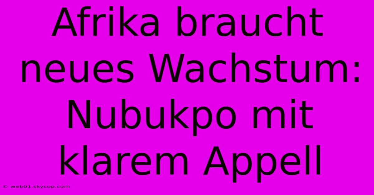 Afrika Braucht Neues Wachstum: Nubukpo Mit Klarem Appell