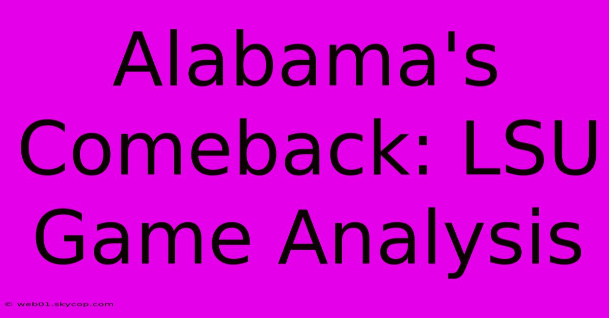 Alabama's Comeback: LSU Game Analysis