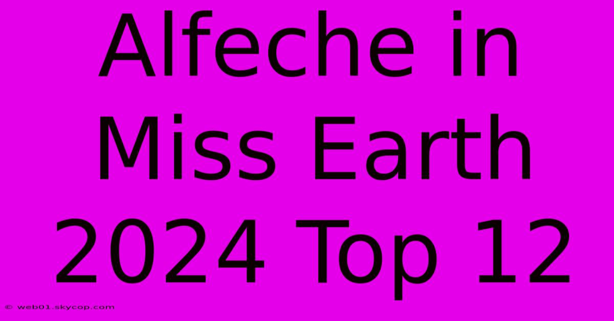 Alfeche In Miss Earth 2024 Top 12