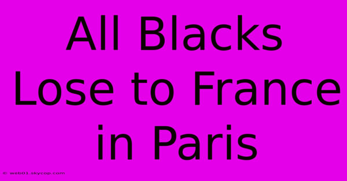 All Blacks Lose To France In Paris