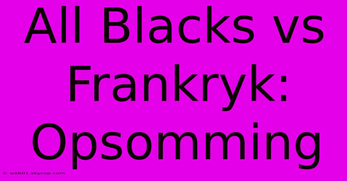 All Blacks Vs Frankryk: Opsomming