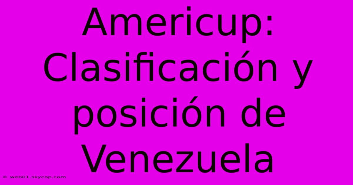 Americup: Clasificación Y Posición De Venezuela