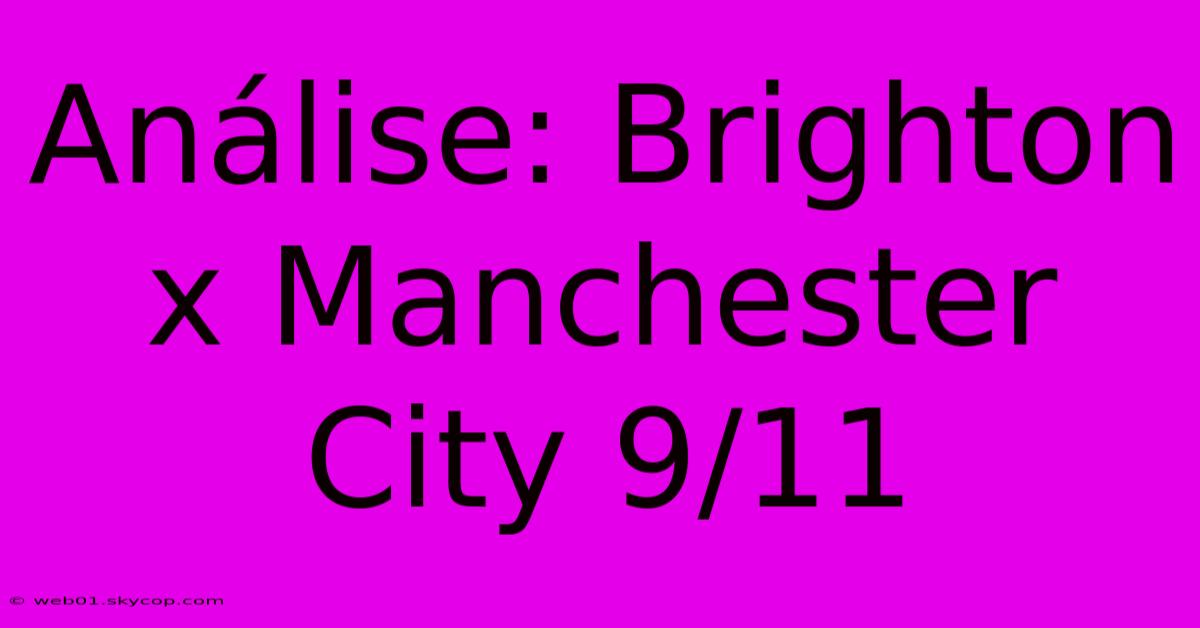 Análise: Brighton X Manchester City 9/11 