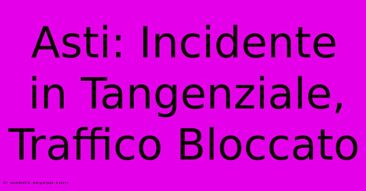 Asti: Incidente In Tangenziale, Traffico Bloccato