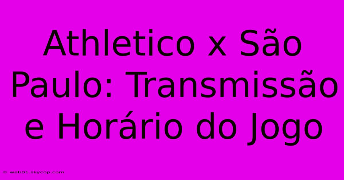 Athletico X São Paulo: Transmissão E Horário Do Jogo