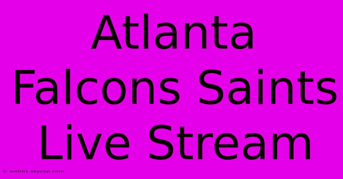 Atlanta Falcons Saints Live Stream