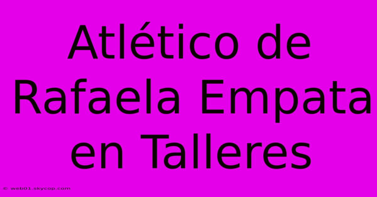 Atlético De Rafaela Empata En Talleres