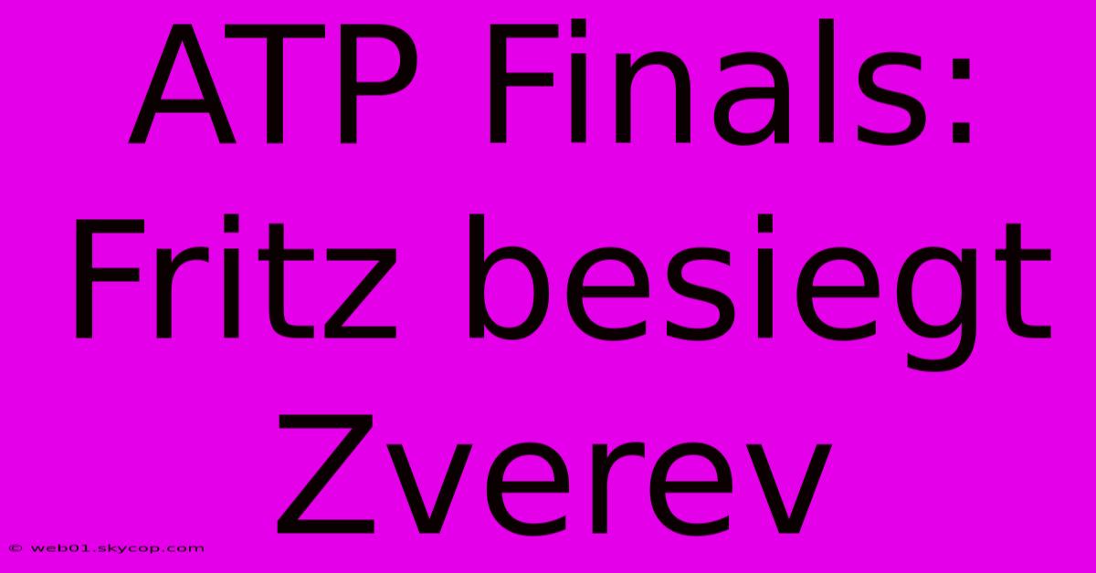 ATP Finals: Fritz Besiegt Zverev