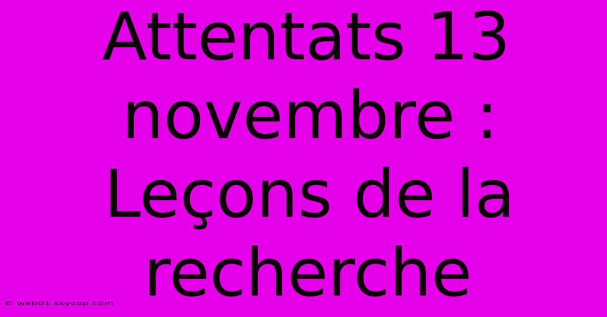 Attentats 13 Novembre : Leçons De La Recherche