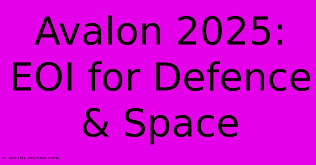 Avalon 2025: EOI For Defence & Space