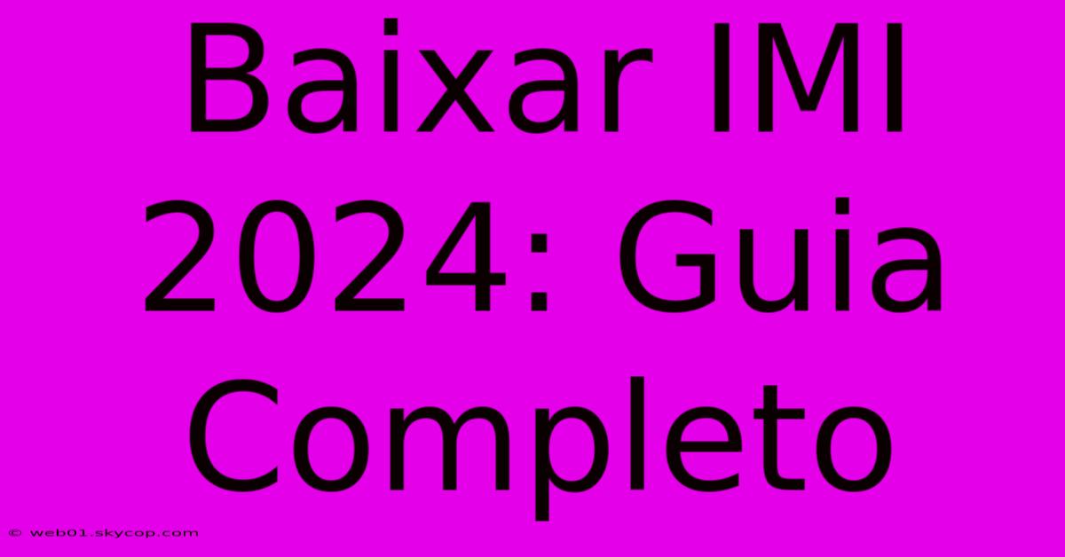 Baixar IMI 2024: Guia Completo