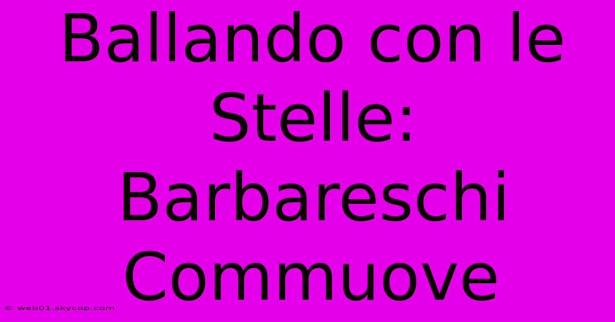 Ballando Con Le Stelle: Barbareschi Commuove