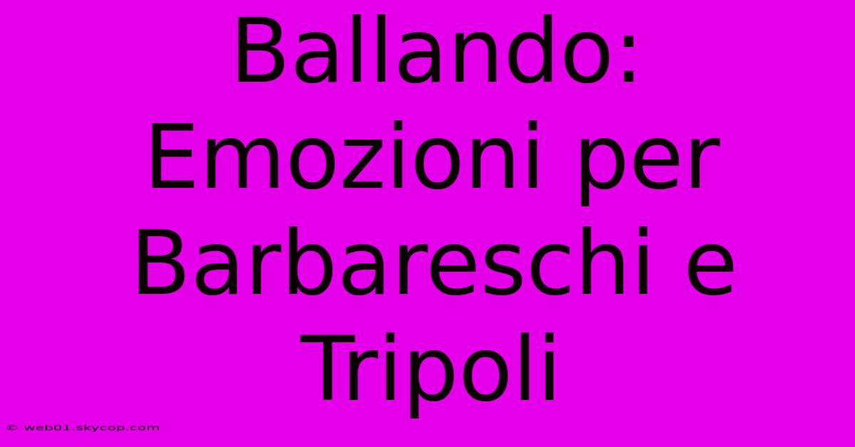 Ballando: Emozioni Per Barbareschi E Tripoli