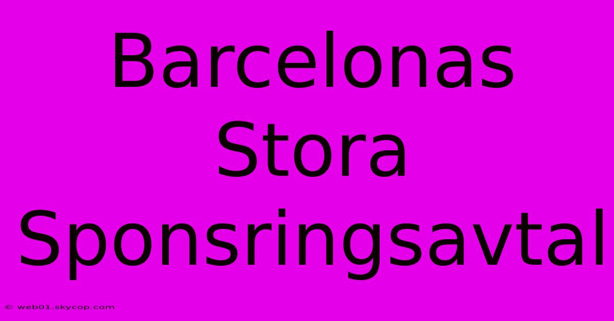 Barcelonas Stora Sponsringsavtal