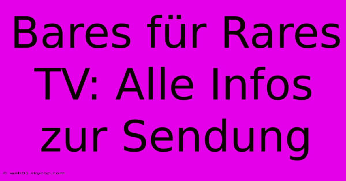 Bares Für Rares TV: Alle Infos Zur Sendung