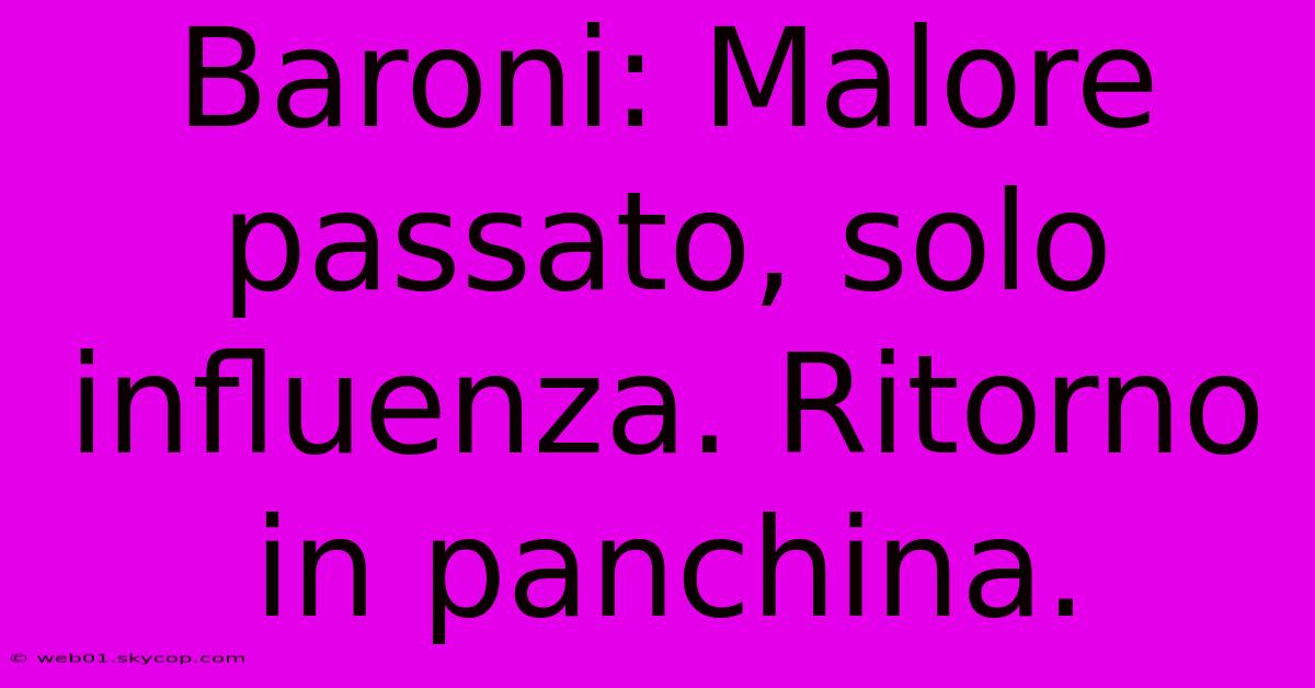 Baroni: Malore Passato, Solo Influenza. Ritorno In Panchina. 