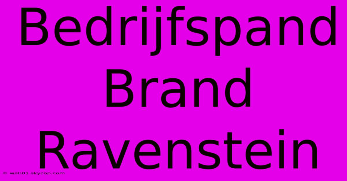 Bedrijfspand Brand Ravenstein