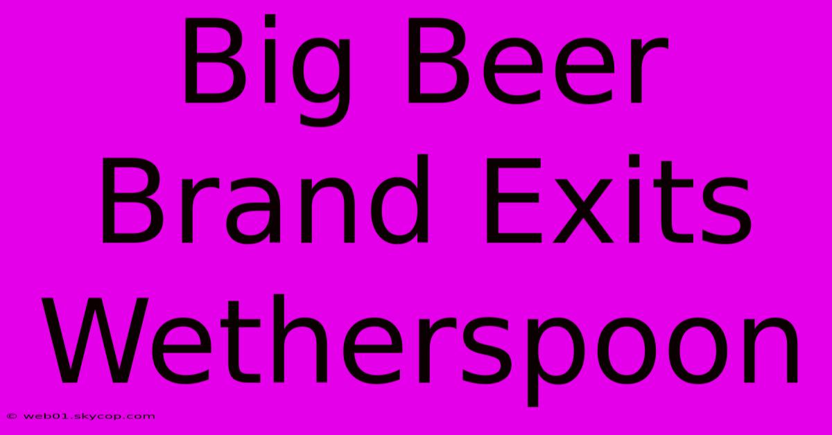 Big Beer Brand Exits Wetherspoon