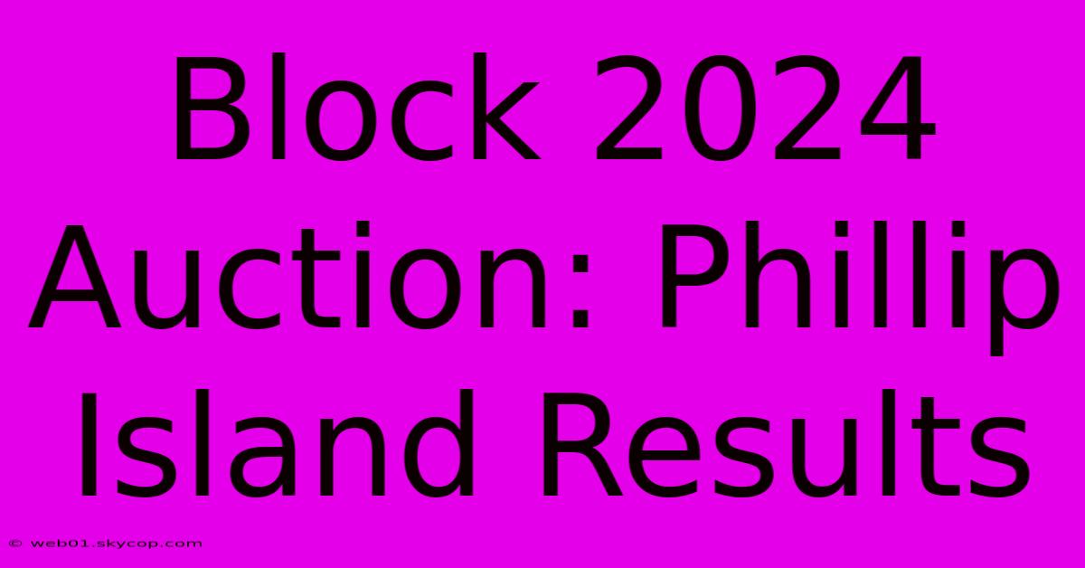 Block 2024 Auction: Phillip Island Results