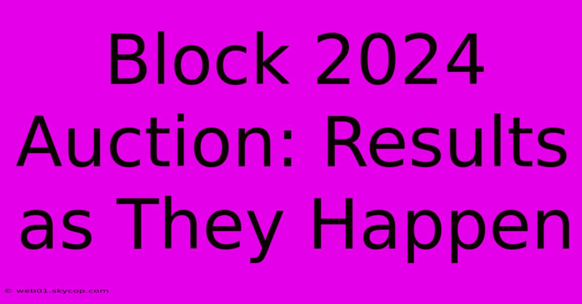 Block 2024 Auction: Results As They Happen