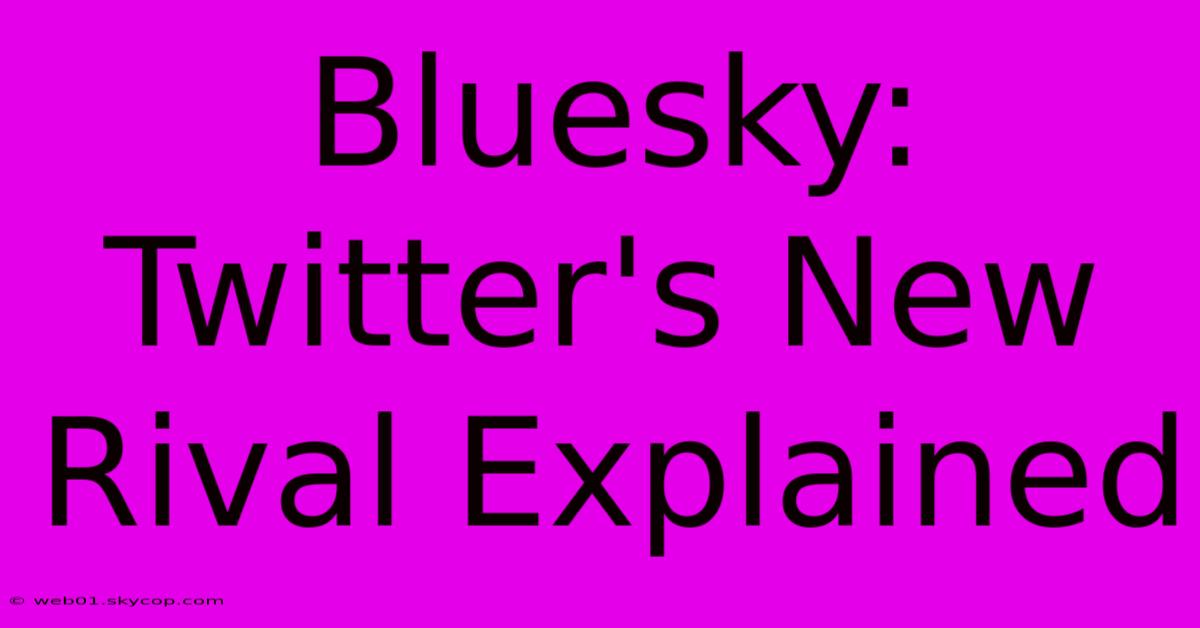 Bluesky:  Twitter's New Rival Explained