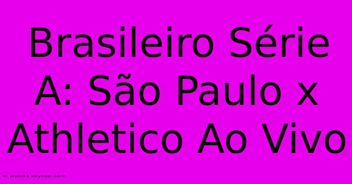 Brasileiro Série A: São Paulo X Athletico Ao Vivo