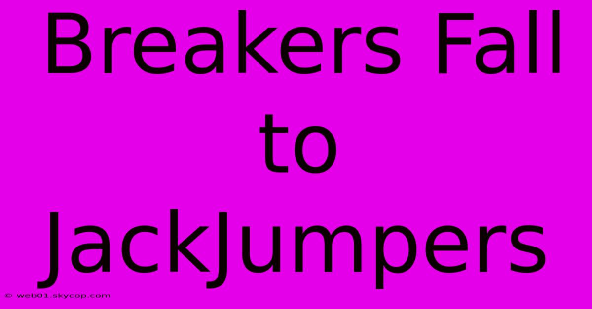 Breakers Fall To JackJumpers