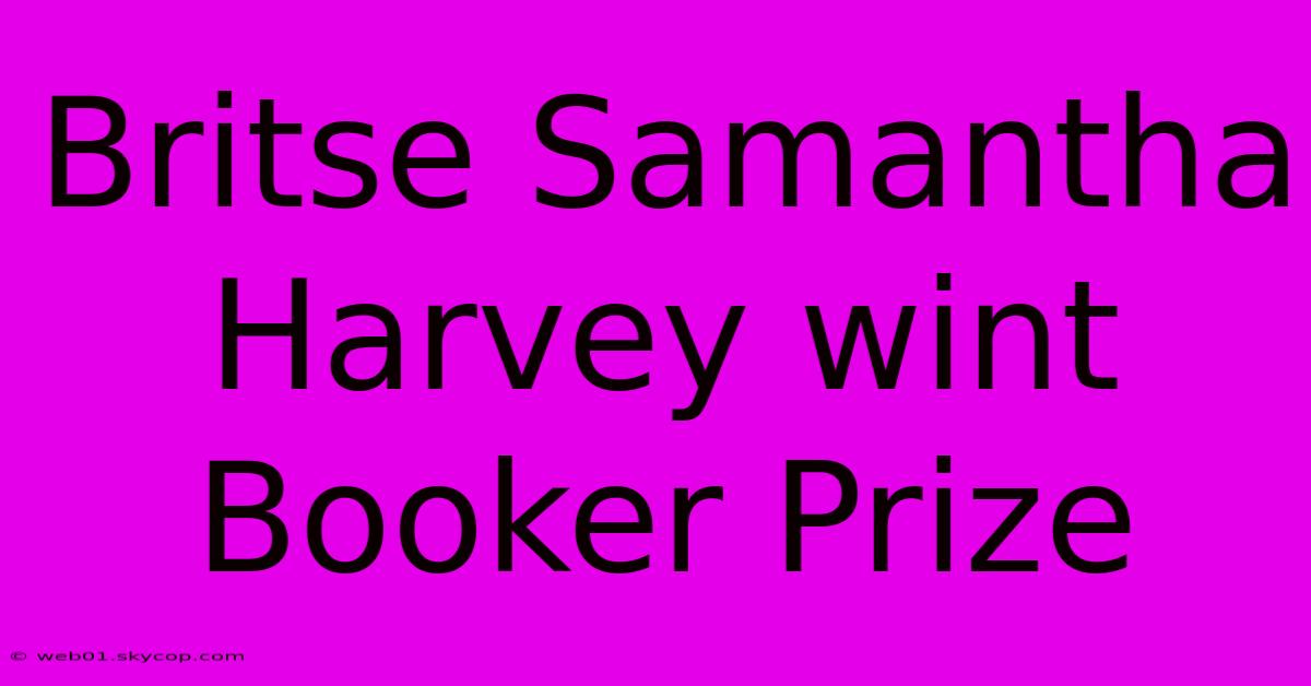 Britse Samantha Harvey Wint Booker Prize