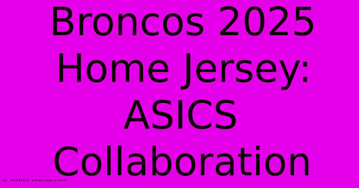 Broncos 2025 Home Jersey: ASICS Collaboration 