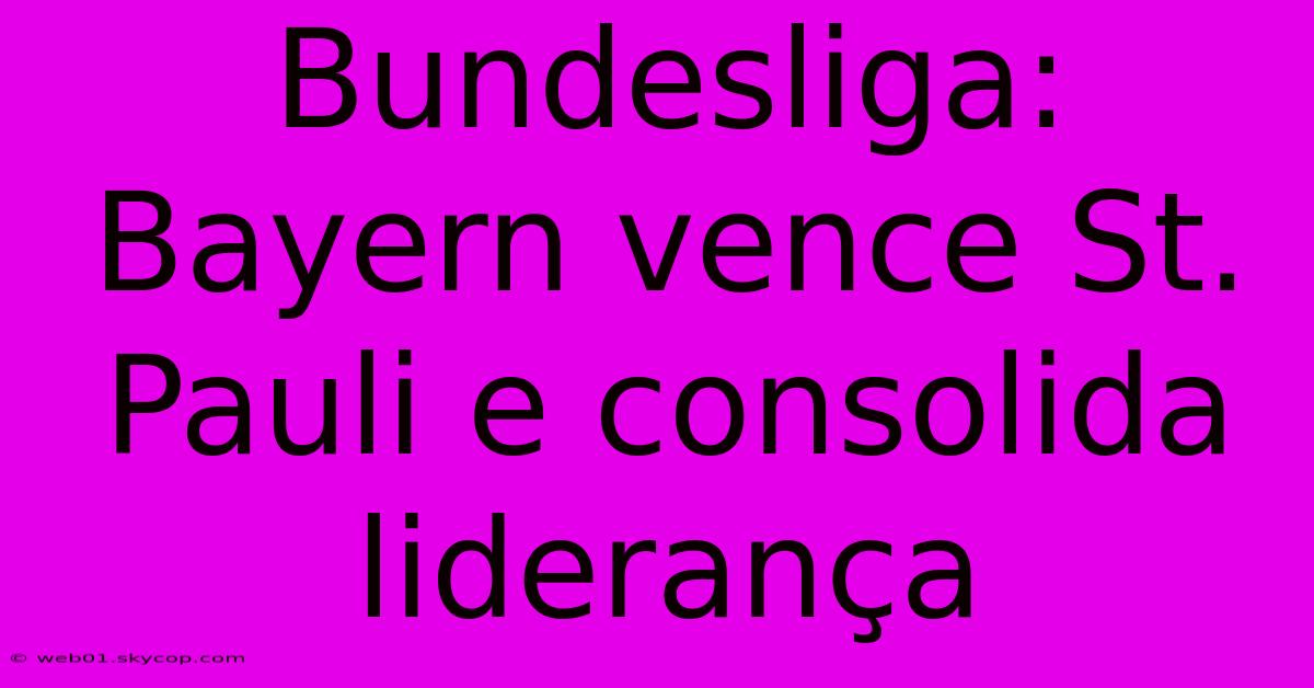 Bundesliga: Bayern Vence St. Pauli E Consolida Liderança