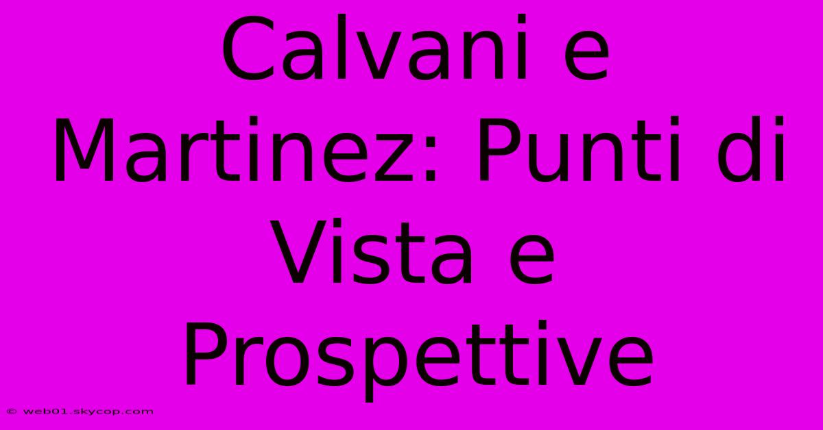 Calvani E Martinez: Punti Di Vista E Prospettive