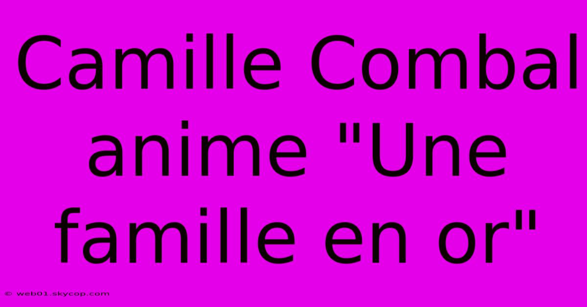 Camille Combal Anime 