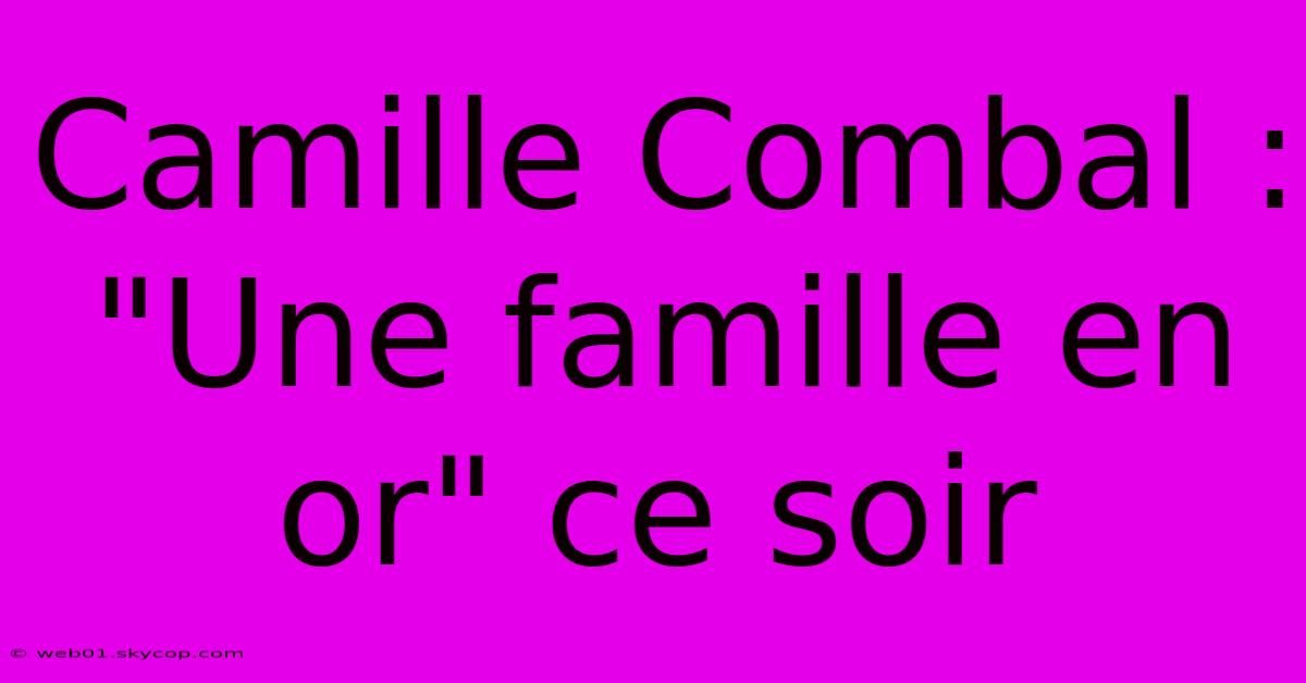 Camille Combal :  