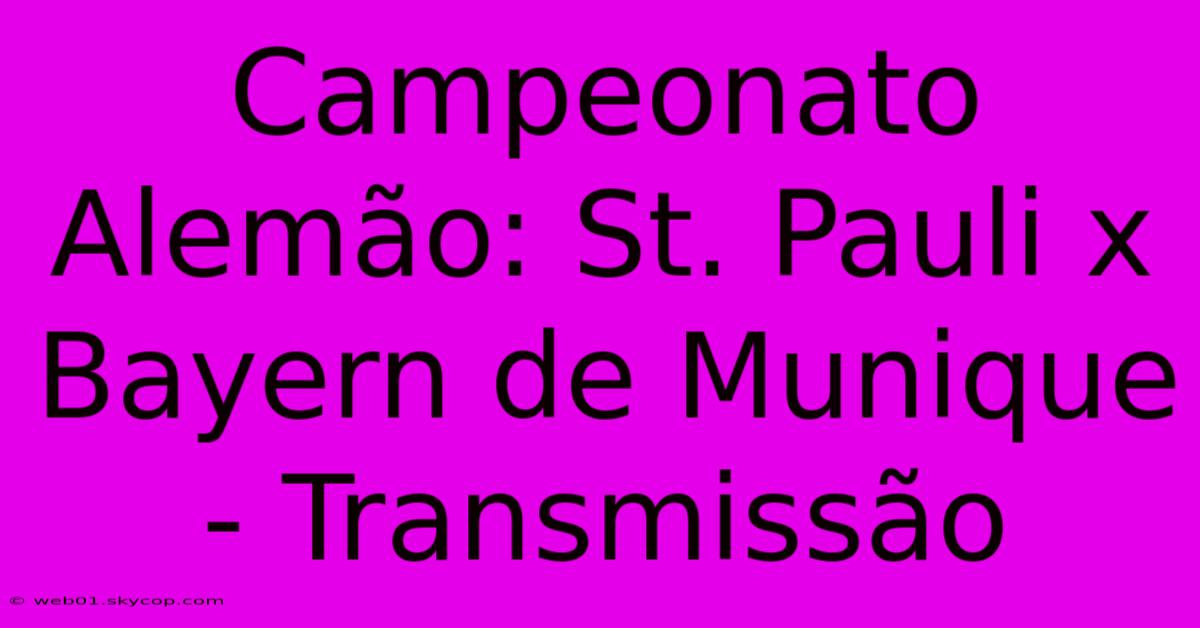 Campeonato Alemão: St. Pauli X Bayern De Munique - Transmissão 