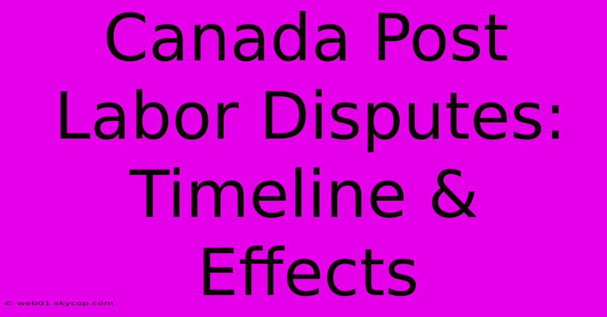 Canada Post Labor Disputes: Timeline & Effects 