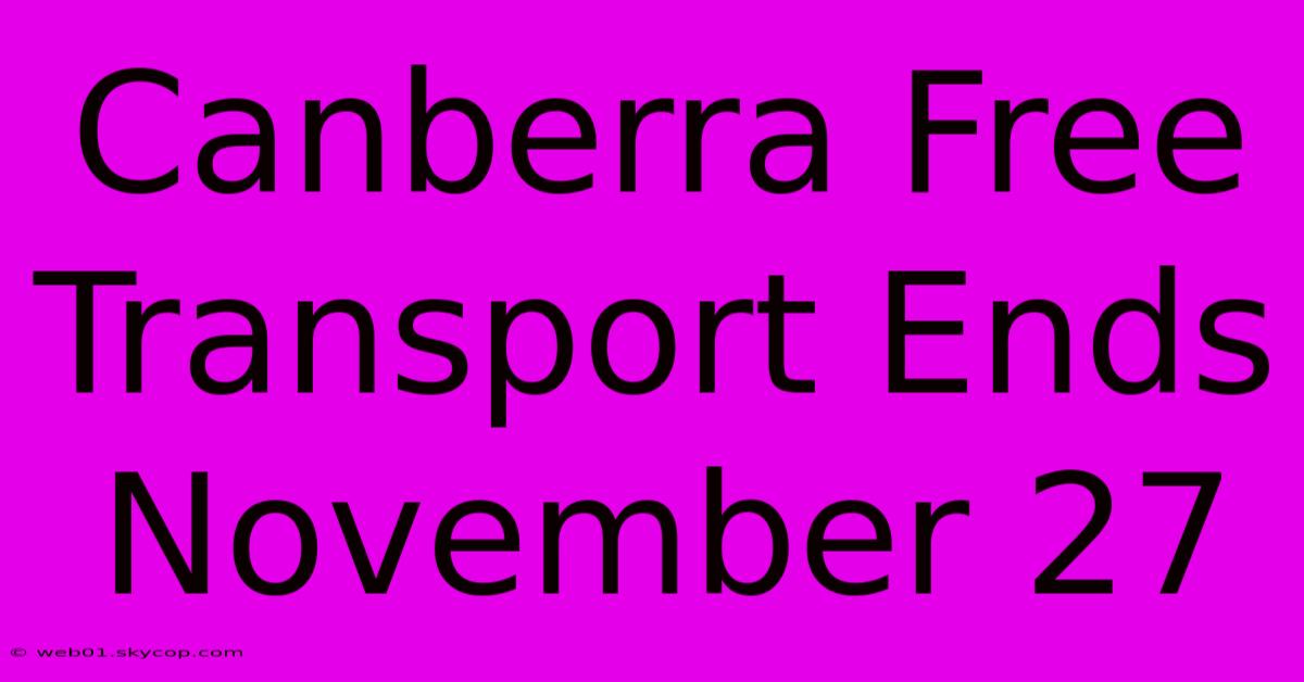 Canberra Free Transport Ends November 27