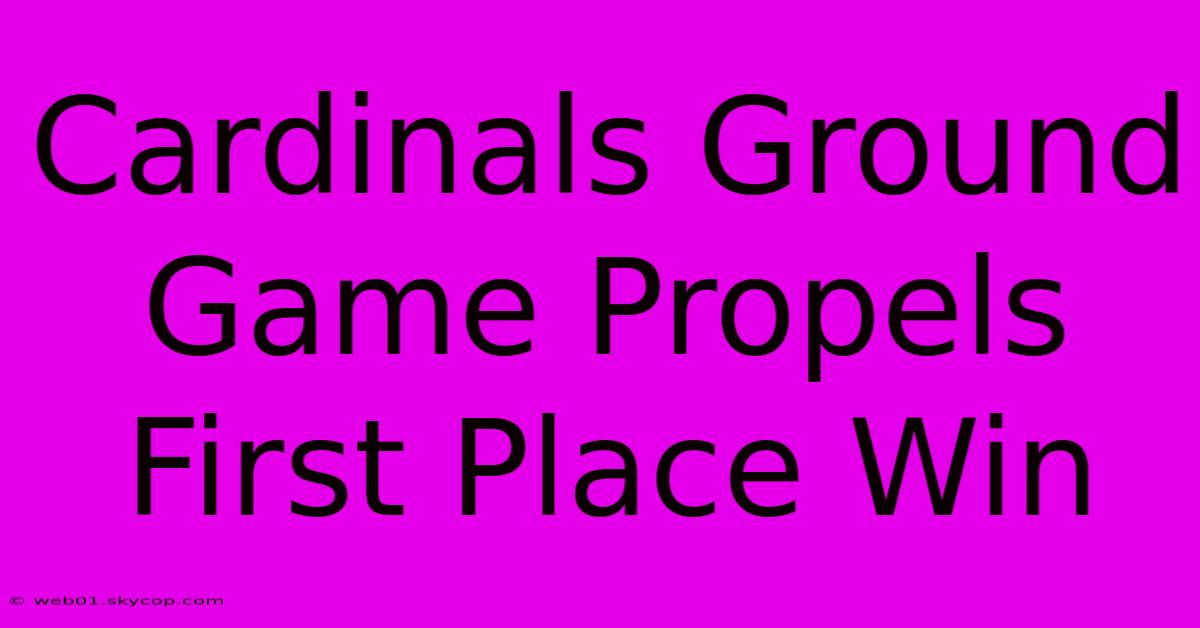 Cardinals Ground Game Propels First Place Win 