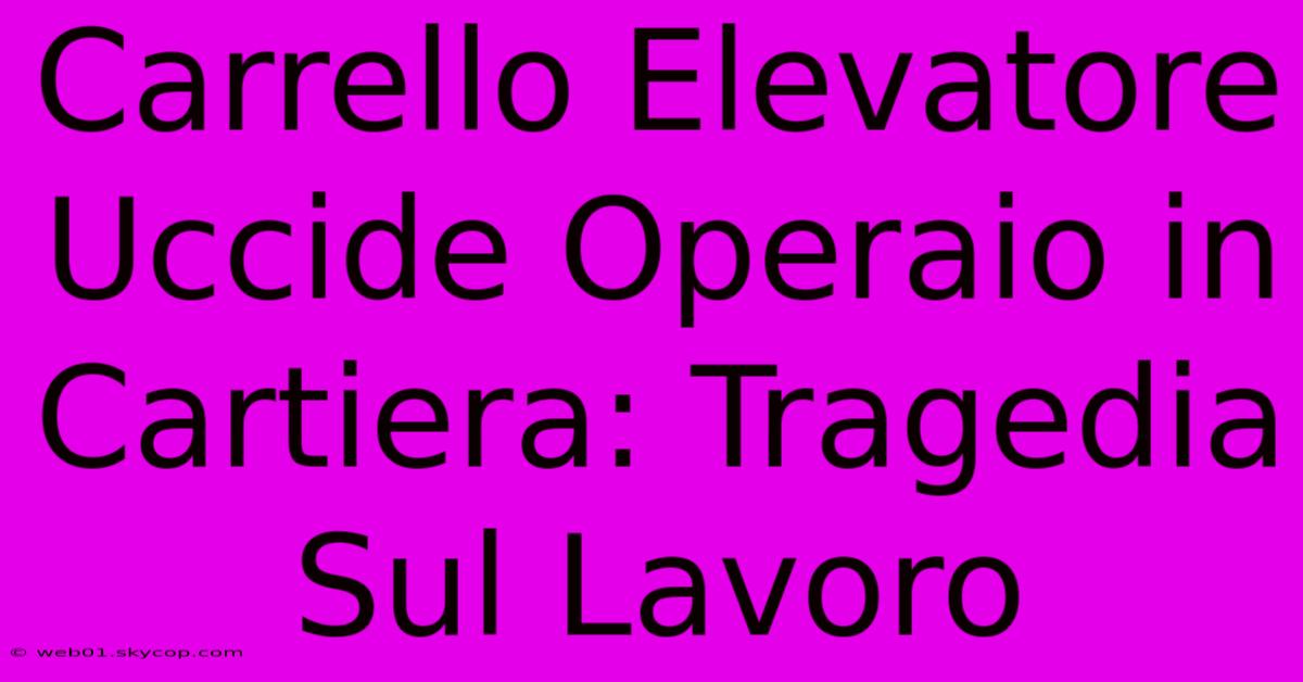 Carrello Elevatore Uccide Operaio In Cartiera: Tragedia Sul Lavoro 