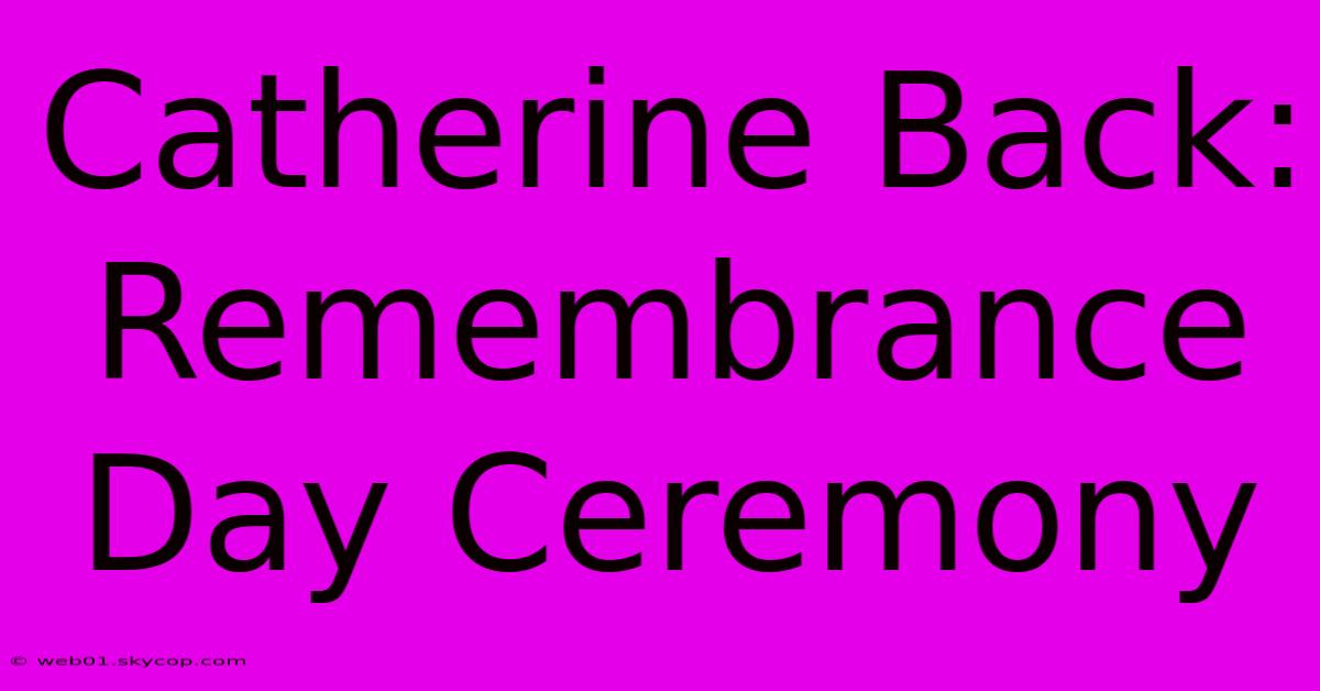 Catherine Back: Remembrance Day Ceremony